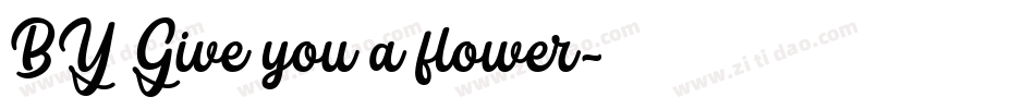 BY Give you a flower字体转换